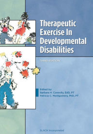 Title: Therapeutic Exercise in Developmental Disabilities / Edition 3, Author: Barbara H.