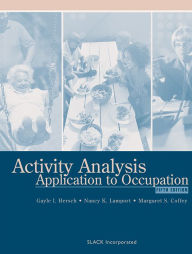 Title: Activity Analysis: Application to Occupation / Edition 5, Author: Gayle I. Hersch