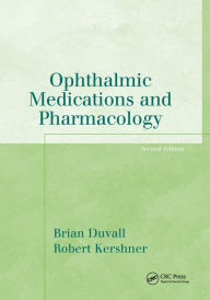 Title: Ophthalmic Medications and Pharmacology / Edition 2, Author: Brian Duvall