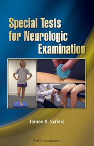 Title: Special Tests for Neurologic Examination / Edition 1, Author: James Scifers