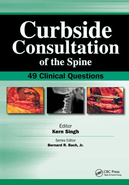 Curbside Consultation of the Spine: 49 Clinical Questions / Edition 1