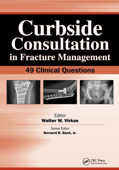 Curbside Consultation in Fracture Management: 49 Clinical Questions / Edition 1