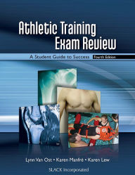 Title: Athletic Training Exam Review: A Student Guide to Success / Edition 4, Author: Lynn Van Ost