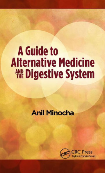 A Guide to Alternative Medicine and the Digestive System / Edition 1