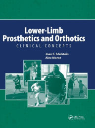 Title: Lower-Limb Prosthetics and Orthotics: Clinical Concepts / Edition 1, Author: Joan Edelstein