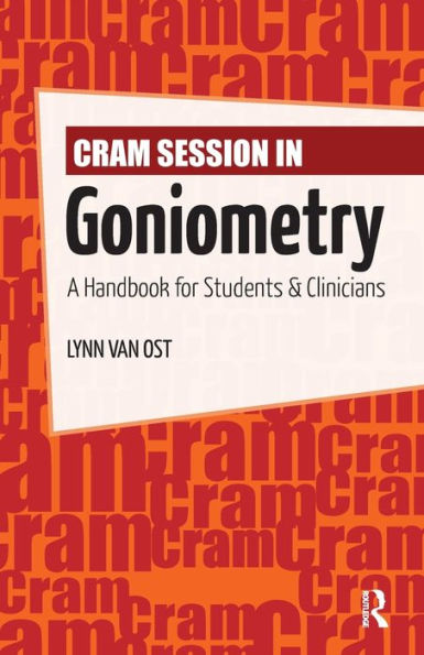 Cram Session in Goniometry: A Handbook for Students and Clinicians / Edition 1