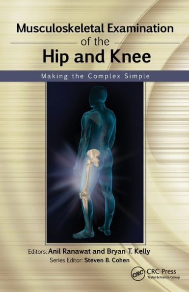 Musculoskeletal Examination of the Hip and Knee: Making the Complex Simple / Edition 1