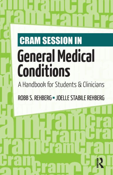 Cram Session in General Medical Conditions: A Handbook for Students and Clinicians / Edition 1