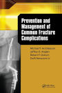 Prevention and Management of Common Fracture Complications / Edition 1