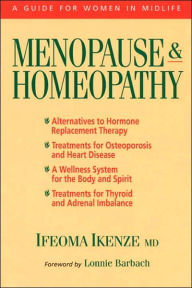 Title: Menopause and Homeopathy: A Guide for Women in Midlife, Author: Ifeoma Ikenze M.D.