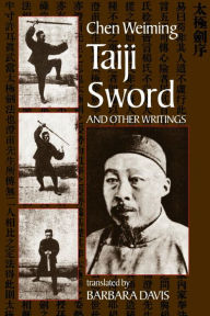 Title: Taiji Sword and Other Writings, Author: Chen Wei-Ming
