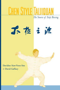 Title: Chen Style Taijiquan: The Source of Taiji Boxing, Author: Davidine Sim