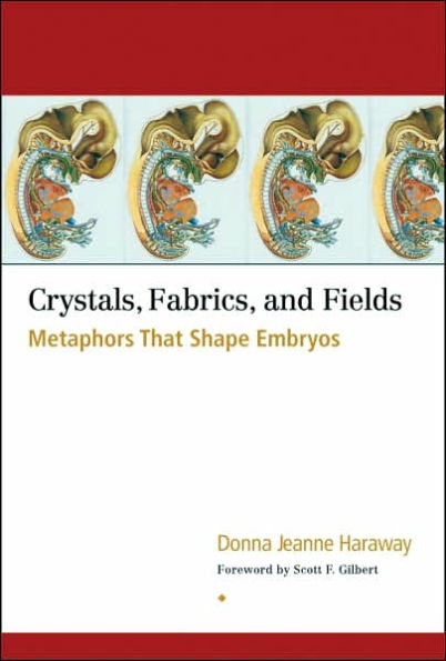 Crystals, Fabrics, and Fields: Metaphors That Shape Embryos