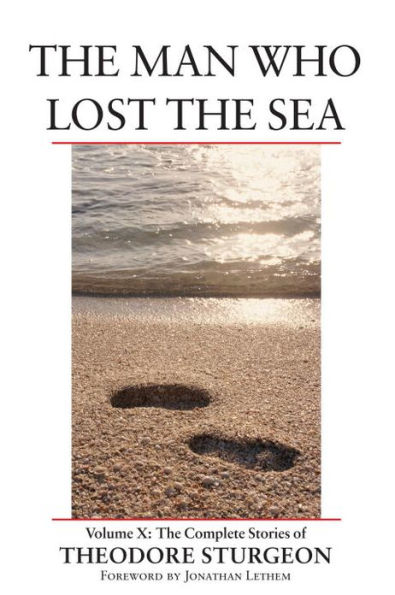 The Man Who Lost the Sea: The Complete Stories of Theodore Sturgeon