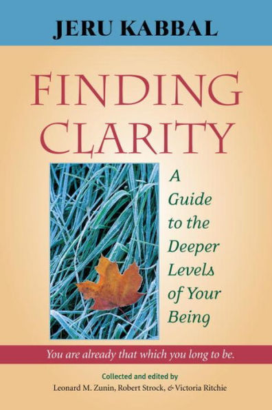 Finding Clarity: A Guide to the Deeper Levels of Your Being