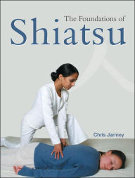 Title: The Foundations of Shiatsu, Author: Chris Jarmey