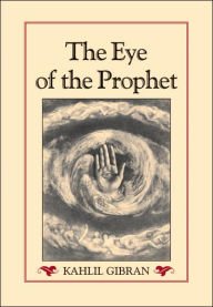 Title: The Eye of the Prophet, Author: Kahlil Gibran