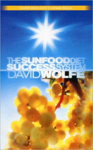 Title: The Sunfood Diet Success System, Author: David Wolfe