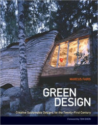 Title: Green Design: Creative Sustainable Designs for the Twenty-First Century, Author: Marcus Fairs