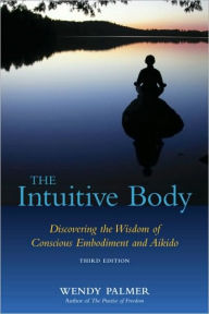 Title: Intuitive Body, Author: Wendy Palmer