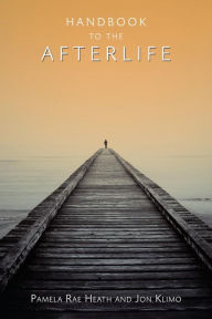 Title: Handbook to the Afterlife, Author: Pamela Rae Heath