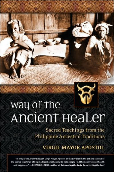 Way of the Ancient Healer: Sacred Teachings from Philippine Ancestral Traditions