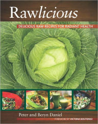 Title: Rawlicious: Delicious Raw Recipes for Radiant Health, Author: Peter Daniel