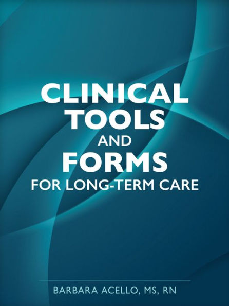 Clinical Tools and Forms for Long-Term Care / Edition 1