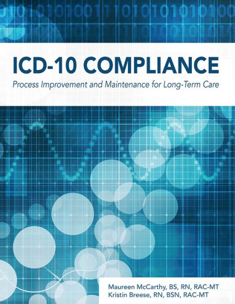 ICD-10 Compliance: Process Improvement and Maintenance for Long-Term Care / Edition 1