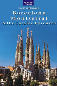 Title: Barcelona, Montserrat & the Catalan Pyrenees 2nd Ed., Author: Kelly Lipscomb