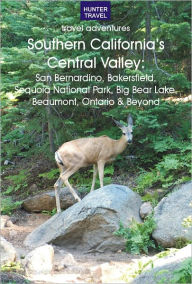 Title: Southern California's Central Valley: San Bernardino, Bakersfield, Sequoia National Park, Big Bear Lake, Beaumont, Ontario, Author: Don Young