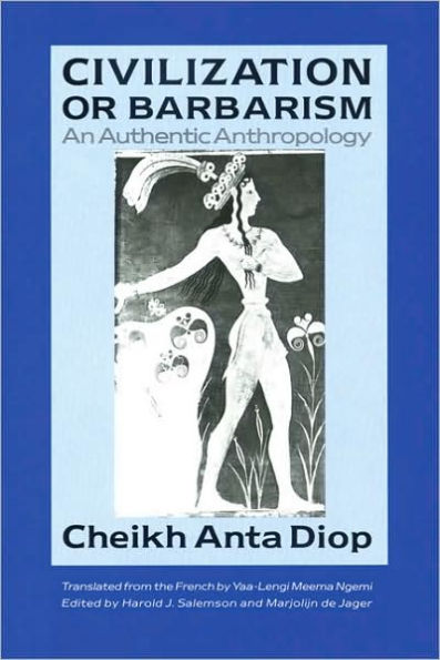 Civilization or Barbarism: An Authentic Anthropology / Edition 1