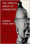 Title: The African Origin of Civilization: Myth or Reality / Edition 1, Author: Cheikh Anta Diop