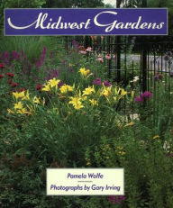 Title: Midwest Gardens, Author: Pamela Wolfe