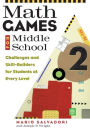 Math Games for Middle School: Challenges and Skill-Builders for Students at Every Level