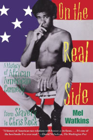 Title: On the Real Side: A History of African American Comedy, Author: Mel Watkins