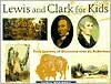 Lewis and Clark for Kids: Their Journey of Discovery with 21 Activities