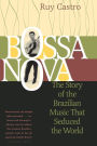 Bossa Nova: The Story of the Brazilian Music That Seduced the World / Edition 1