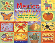 Title: Mexico and Central America: A Fiesta of Cultures, Crafts, and Activities for Ages 8-12, Author: Mary C. Turck