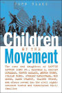 Children of the Movement: The Sons and Daughters of Martin Luther King Jr., Malcolm X, Elijah Muhammad, George Wallace, Andrew Young, Julian Bond, Stokely Carmichael, Bob Moses, James Chaney, Elaine Brown, and Others Reveal How the Civil Rights Movem