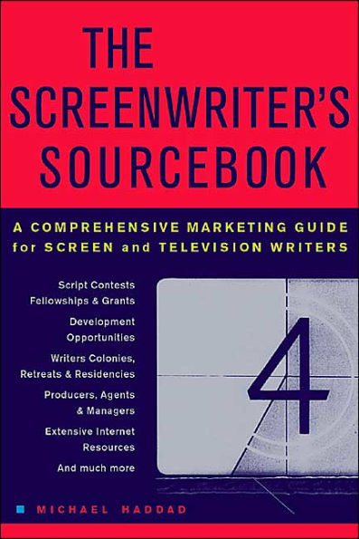 The Screenwriter's Sourcebook: A Comprehensive Marketing Guide for Screen and Television Writers