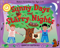 Title: Sunny Days and Starry Nights: Nature Activities for Ages 2-6, Author: Nancy F. Castaldo