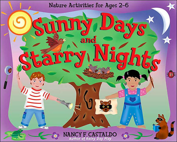 Sunny Days and Starry Nights: Nature Activities for Ages 2-6