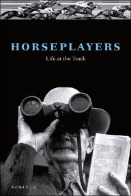 Title: Horseplayers: Life at the Track, Author: Ted McClelland
