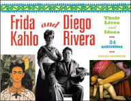 Title: Frida Kahlo and Diego Rivera: Their Lives and Ideas with 24 Activities, Author: Carol Sabbeth