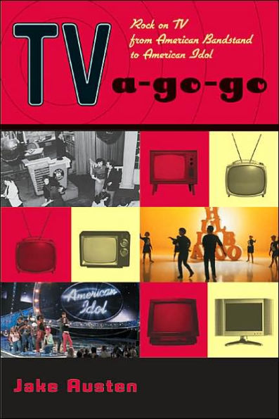 TV-a-Go-Go: Rock on TV from American Bandstand to American Idol