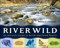 Title: River Wild: An Activity Guide to North American Rivers, Author: Nancy F. Castaldo