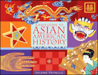 Title: A Kid's Guide to Asian American History: More than 70 Activities, Author: Valerie Petrillo