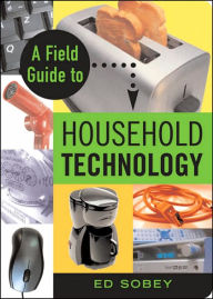 Title: Field Guide to Household Technology, Author: Ed Sobey