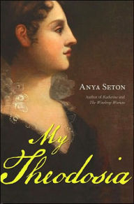 Title: My Theodosia, Author: Anya Seton